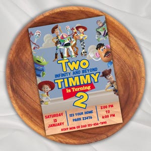 May include: A birthday party invitation featuring characters from the movie Toy Story. The invitation is blue and yellow, with the text "Two Infinity and Beyond Timmy Is Turning 2". The date, time, and location are also included.