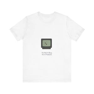 Not A Bug Its A Feature Shirt, Funny Programmer Tee, Software Engineer Gift, Coding Tshirt, Developer Gift, Tech Humor Shirt