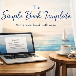 May include: A laptop displaying a book template with the text "The Simple Book Template" and "Write your book with ease." A cup of coffee, water bottle, and glasses sit on a wooden table. A notepad, pen, and plant are also visible.