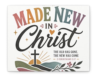 Made New in Christ Canvas | Christian Wall Art, 2 Corinthians 5:17