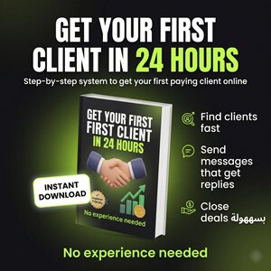 May include: An advertisement for a guide titled "Get Your First Client in 24 Hours." The book cover features a handshake graphic and the text "No experience needed." Additional text highlights the benefits: find clients fast, send messages that get replies, and close deals.