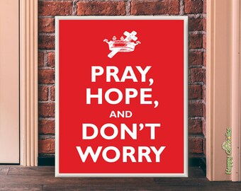 Catholic Art // Padre Pio "Pray, Hope, and Don't Worry" Print ("Keep Calm and Carry On" Parody)