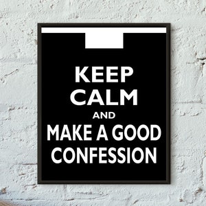 Catholic Art // Keep Calm and Make a Good Confession 8x10 Print Parody of Keep Calm and Carry On image 1