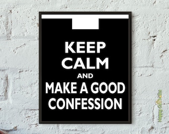 Catholic Art // Keep Calm and Make a Good Confession 8"x10" Print (Parody of "Keep Calm and Carry On")