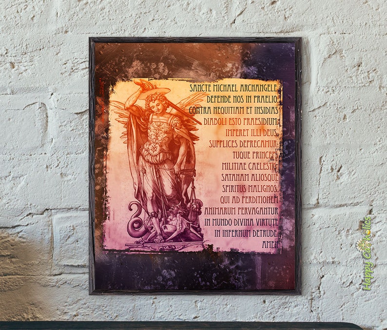 May include: A vintage-style print of Saint Michael the Archangel, a powerful angel in Christian tradition. The image features a detailed illustration of the angel with a sword and a shield, standing on a dragon. The text reads "Sancte Michael Archangele Defende nos in praeli Contra nequitiam et insidias Diaboli esto praesidium Imperet illi Deus Supplices deprecamur Tuque princeps militiae caelesti Satanam aliosque spiritus malignos Qui ad perditionem animarum pervagantur In mundo divina virtute in infernum detrude Amen".