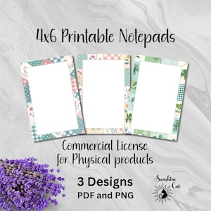 May include: Three 4x6 inch printable notepads with decorative patchwork borders in pastel colors. The image includes text that reads "4x6 Printable Notepads", "Commercial License for Physical products", and "3 Designs PDF and PNG". A bundle of lavender is in the lower left corner.