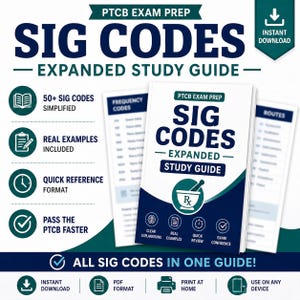 May include: A white and navy blue study guide titled "SIG CODES - EXPANDED STUDY GUIDE" for PTCB exam prep. The guide includes real examples, quick reference format, and simplified codes. The image also includes the text "ALL SIG CODES IN ONE GUIDE!"