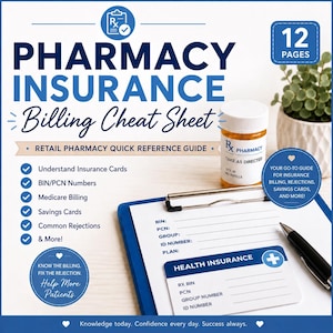 May include: A Pharmacy Insurance Billing Cheat Sheet with 12 pages, featuring a blue clipboard, a prescription pill bottle, and a black pen. The text includes Pharmacy Insurance Billing Cheat Sheet, Retail Pharmacy Quick Reference Guide, and various insurance billing fields like BIN, PCN, Group, and ID number.