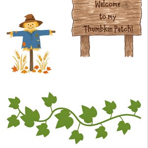 May include: A digital illustration featuring a scarecrow in a blue shirt and brown hat standing in wheat, a wooden sign with the text Welcome to my Thumbkin Patch!, and a green vine with leaves. The elements are arranged on a plain white background.