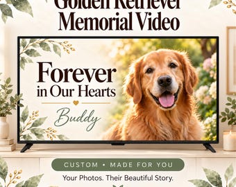 Puede incluir: Una pantalla de televisión muestra un video conmemorativo de un Golden Retriever con el texto Golden Retriever Memorial Video, Forever in Our Hearts y Buddy. Debajo de la pantalla, el texto dice Custom Made For You, Your Photos. Their Beautiful Story.