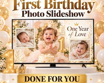 Puede incluir: Una plantilla digital de presentación de fotos para el primer cumpleaños en una pantalla de televisión, con texto dorado que dice First Birthday Photo Slideshow, One Year of Love y Done For You. La pantalla muestra fotos de un bebé con corona.