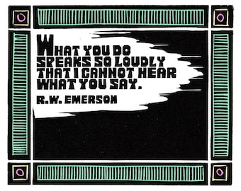 Original Linocut (1220) of Quote By R.W. Emerson / What You Do