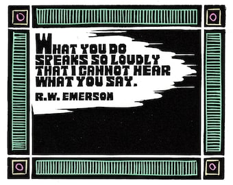 Linocut (1220) of Quote By R.W. Emerson / What You Do