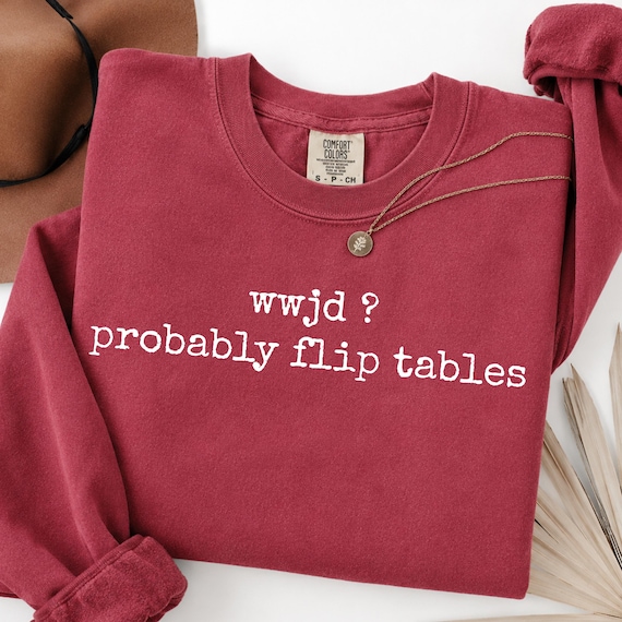 WWJD Probably Flip Tables PNG, Funny Christian PNG, Jesus Humor Sublimation Design, Bible Quote Shirt Graphic, Faith Digital Download