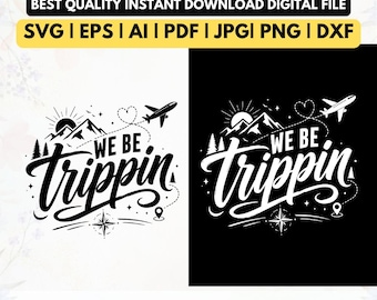 We be Trippin SVG PNG,Family Vacation 2026 SVG,summer svg,vacation shirt svg,Girls Trip Svg, Vacation Svg, Summer Svg,Cricut cut files