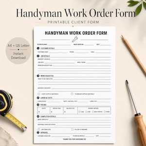 May include: A white Handyman Work Order Form document with black text and a wrench icon. The form includes sections for customer details, job details, work requested, labor and costs, pricing, completion details, and approval. It is A4 and US Letter size.