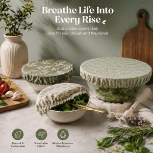 May include: Three round fabric bowl covers with elastic edges, featuring botanical leaf patterns in shades of green and cream. The text reads: Breathe Life Into Every Rise, Sustainable covers that care for your dough and the planet.