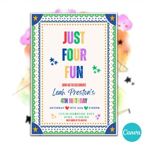 May include: A rectangular birthday invitation card with a cream background, featuring a colourful border of green, blue, and yellow stars. The text reads: JUST FOUR FUN, JOIN US TO CELEBRATE Leah Preston's 4TH BIRTHDAY, SATURDAY 12TH AUG 2:00PM, 122 BLOOMBERG CAFE ST#3, FLORIDA, RSVP JAMES AT 123-456-789.