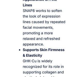 May include: A text-based graphic titled Key Benefits listing two points. The first point, Helps Smooth the Appearance of Fine Lines, explains that SNAP8 softens expression lines. The second point, Supports Skin Firmness & Elasticity, describes how GHK-Cu supports collagen and elastin for tighter, more resilient skin.