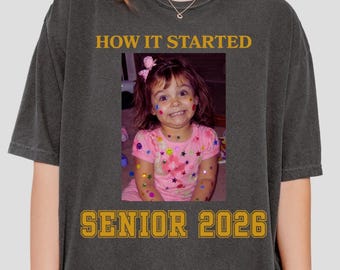 Custom Photo Senior 2026 Shirt | Personalized Graduation Tee, How It Started Nostalgia