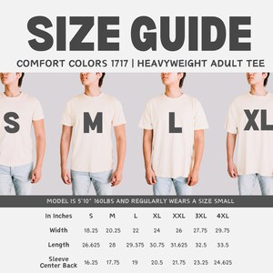 May include: Size guide for Comfort Colors 1717 Heavyweight Adult Tee. The image shows a size chart with measurements in inches for various sizes, including S, M, L, and XL. The chart also includes measurements for XXL, 3XL, and 4XL. The model is 5'10" and 160lbs and regularly wears a size small.