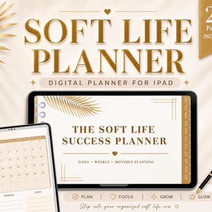 May include: Digital Soft Life Planner for iPad, featuring a calendar view and a success planner. The image includes the text "Soft Life Planner" and "Digital Planner for iPad". A pen and gold accents are also visible.