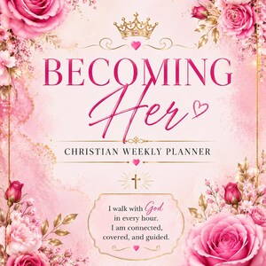 May include: A pink Christian weekly planner titled Becoming Her by Alasha Nicole. The cover features a gold crown, a cross, and pink roses. Text reads: I walk with God in every hour. I am connected, covered, and guided. The design is floral.