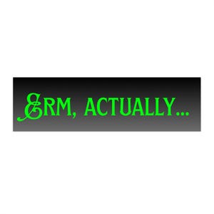 Puede incluir: Un letrero rectangular con fondo negro y efecto degradado. El texto "&RM, ACTUALLY..." se muestra en verde brillante, con una & estilizada. El diseño general es simple y moderno.