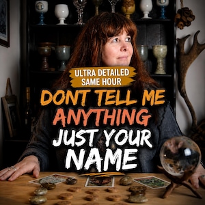 May include: A woman with red hair looks to the side, with text that reads "DON'T TELL ME ANYTHING JUST YOUR NAME." A crystal ball sits on a wooden table with tarot cards and stones. The text "ULTRA DETAILED SAME HOUR" is also present.