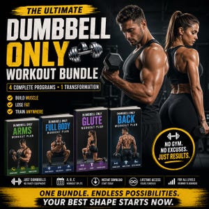 Dumbbell Only Workout Plan Bundle | Full Body, Arms, Back & Glutes Program | Home Gym Fitness Guide | Muscle Building and Fat Loss PDF