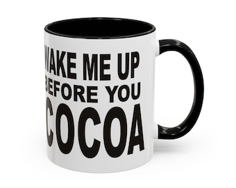 Wake Me Up Before You Cocoa Mug | Accent Coffee Mug
