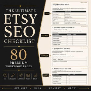 May include: A black and cream workbook titled The Ultimate Etsy SEO Checklist with 80 premium pages. The document features sections for SEO, listings, keywords, and images, including tables for tracking progress, checklists, and research prompts.