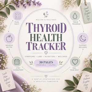 May include: A Thyroid Health Tracker document featuring purple and green text on a white background. It includes sections for symptoms, labs, nutrition, and wellness, with icons for daily planning, progress tracking, and support. It states 30 pages.