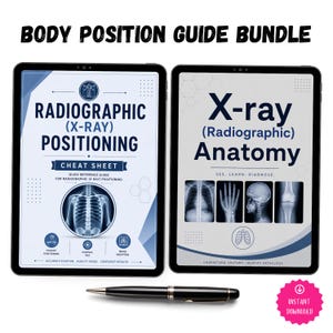 May include: Two digital tablets displaying a Body Position Guide Bundle. The left screen shows Radiographic (X-Ray) Positioning Cheat Sheet with a chest skeleton graphic. The right screen shows X-ray (Radiographic) Anatomy with four medical images.