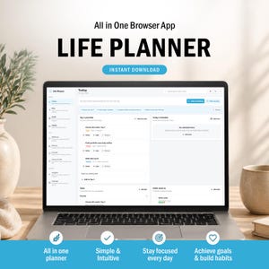 May include: A laptop screen displaying a digital life planner interface with sections for today, priorities, and schedules. Text above reads All in One Browser App LIFE PLANNER INSTANT DOWNLOAD. Bottom text reads All in one planner, Simple & Intuitive, Stay focused every day, Achieve goals & build habits.