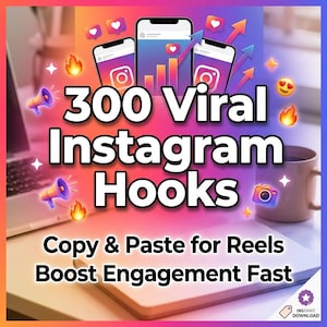 May include: A digital graphic with the text "300 Viral Instagram Hooks" and the words "Copy & Paste for Reels Boost Engagement Fast." The image includes smartphone graphics, hearts, flames, and a camera icon.