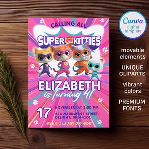 May include: A rectangular party invitation featuring the Super Kitties characters in purple, pink, orange, and teal costumes. The text reads: CALLING ALL SUPER KITTIES, ELIZABETH IS TURNING 4, NOVEMBER 17 AT 2:00 PM, 234 MERRIMENT STREET, DELIGHT, OH 44101.