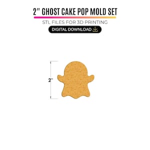 May include: A tan ghost-shaped cake pop mold with a textured surface. The text reads 2" GHOST CAKE POP MOLD SET, STL FILES FOR 3D PRINTING, and DIGITAL DOWNLOAD. A vertical dimension line indicates a height of 2 inches for the ghost shape.