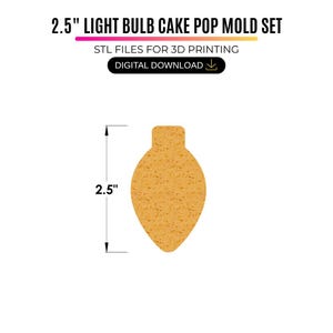 May include: A 2.5 inch light bulb cake pop mold set digital download for 3D printing. The image displays the text 2.5 inch LIGHT BULB CAKE POP MOLD SET, STL FILES FOR 3D PRINTING, and DIGITAL DOWNLOAD, with a light bulb shape measuring 2.5 inches.