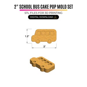 May include: A 5.08 cm school bus cake pop mould set for 3D printing, featuring a digital download. The mould is tan with a textured surface, measuring 5.08 cm in length and 3.05 cm in height, shown in both a flat profile and an angled view.