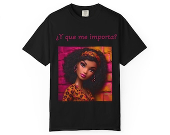 Y que me importa? Latina Doll Portrait T-shirt | Afro Latina Art