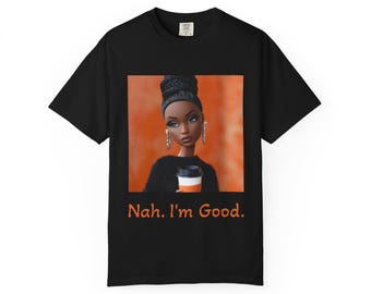 Nah I'm Good Black Doll Illustration T-shirt | Sassy Quote
