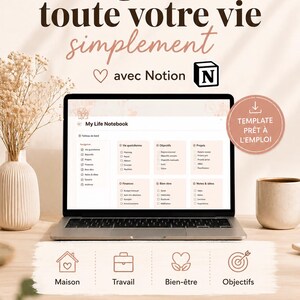 Peut inclure: Un ordinateur portable affiche un modèle Notion avec le texte "Organisez toute votre vie simplement". L'écran montre des sections pour la vie quotidienne, les objectifs, les projets et les finances. L'image comprend un vase avec des fleurs séchées et une tasse à café.