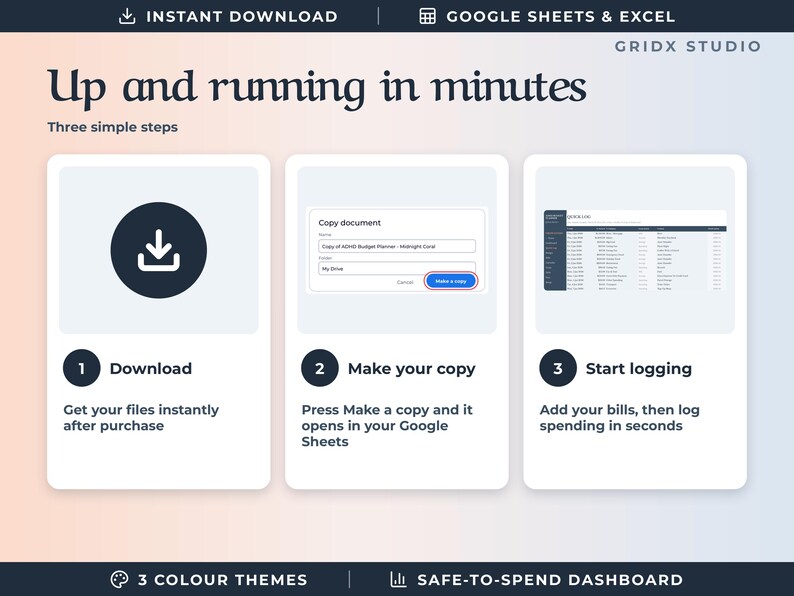 May include: A digital instructional graphic titled Up and running in minutes by GRIDX STUDIO. It outlines three steps: 1 Download, 2 Make your copy, and 3 Start logging, featuring icons and screenshots for a Google Sheets budget planner.