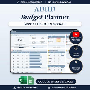 May include: A digital ADHD Budget Planner dashboard for Google Sheets and Excel. The interface displays sections for money hubs, bills, and goals, featuring tables and bar charts. Three circular icons highlight tutorials, safe to spend, and 4 color themes.