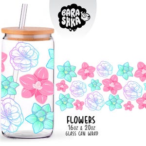 May include: A glass can with a bamboo lid and straw, decorated with pink, blue, and purple floral designs. The design includes the text "FLOWERS" and "16oz & 20oz GLASS CAN WRAP". The logo "BARASHKA" is in the upper right corner.