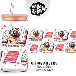May include: A clear glass tumbler with a bamboo lid and glass straw, featuring a repeating pattern of a cartoon pug sitting on an open book with the text "JUST ONE MORE PAGE" and red books labeled "STAY BOOKISH" with small red star accents.