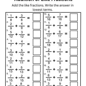 May include: A black and white educational worksheet titled Addition of Like Fractions with blank lines for Name and Date. It contains eighteen math problems requiring the addition of fractions with like denominators and empty boxes for answers.