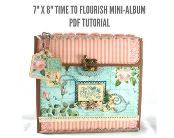 7"x8" Time to Flourish Scrapbook Mini-Album PDF Tutorial