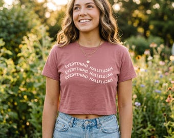 Everything Hallelujah Crop Top | Lyric Tee